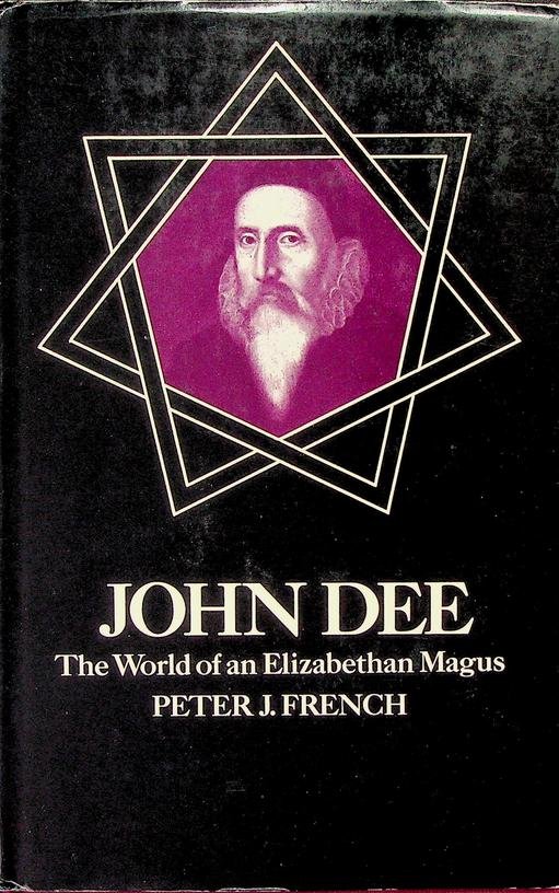 French, Peter J. - John Dee. The World of an Elizabethan Magus