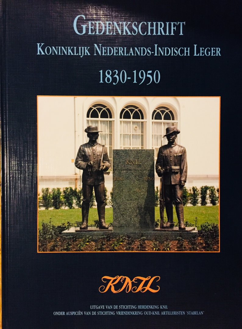 Meel, P. van   Heshusius, C.A.   Nortier, J.J.  e.a. - Gedenkschrift Koninklijk Nederlands-Indisch Leger (KNIL) 1830-1950.