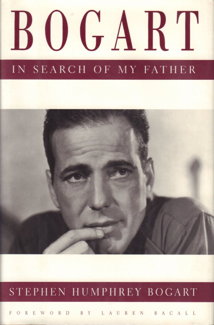 Bogart, Stephen Humphrey - Bogart (In Search Of My Father), 325 pag. hardcover + stofomslag, gave staat (nieuwstaat)