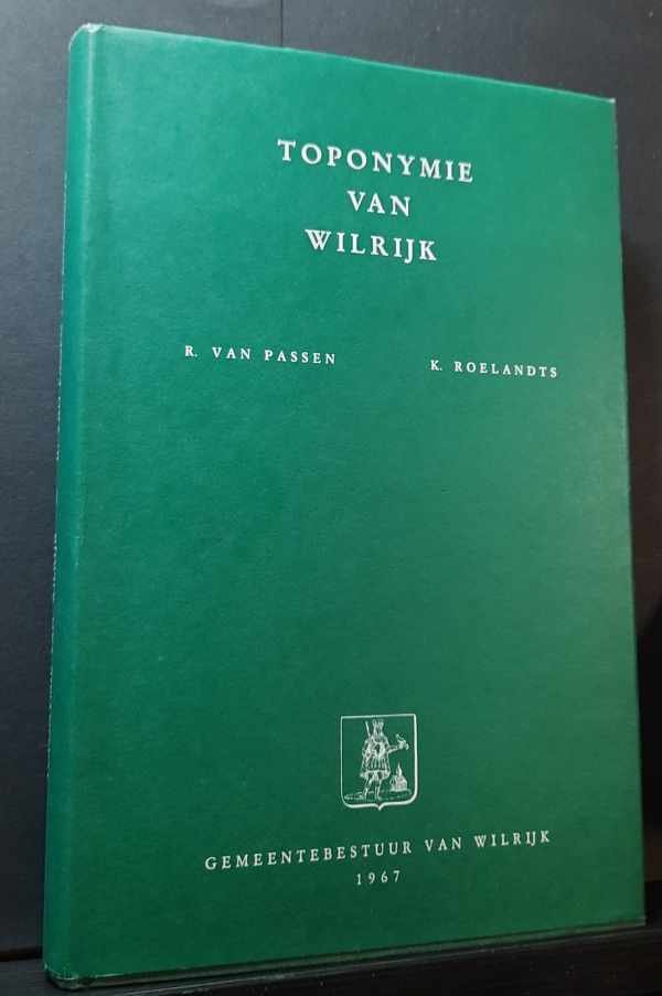VAN PASSEN Robert, ROELANDTS Karel, KIEBOOMS L. (ten geleide) - Toponymie van Wilrijk