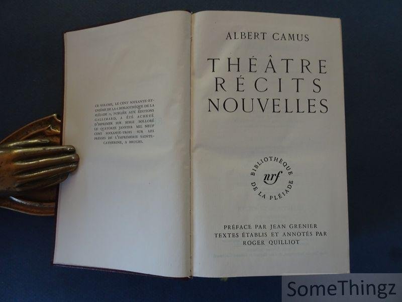 Albert Camus, Jean Grenier (preface) et Roger Quillot (annot.) - Théâtre, Récits, Nouvelles.