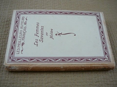 Moliere - Les Femmes Savantes par Moliere. Comedie en cinq actes en vers.Not.et annot.Gallas.