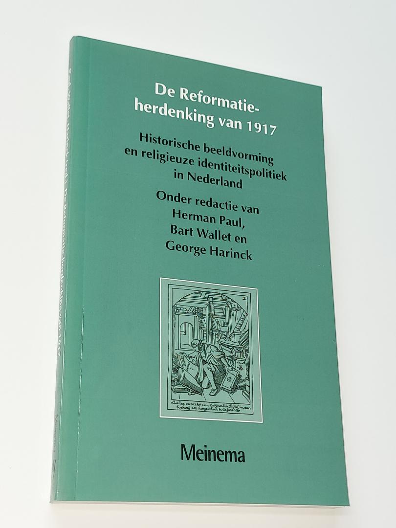 Paul, Herman / Wallet, Bart / Harinck, George - De Reformatie-herdenking van 1917