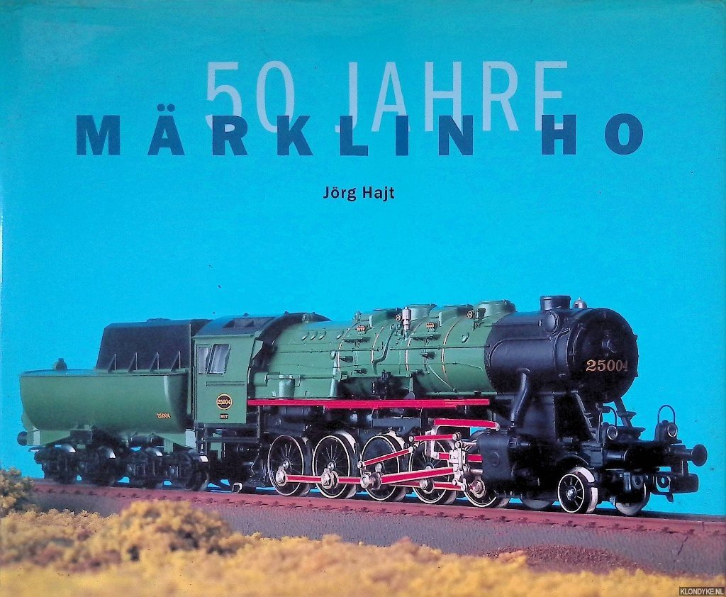 Hajt, Jörg - 50 Jahre Märklin HO