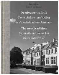 IBELINGS, HANS. & ROSSEM, VINCENT VAN. - De nieuwe traditie. Continuiteit en vernieuwing in de Nederlandse architectuur / The new tradition. Continuity and renewal in Dutch architecture.