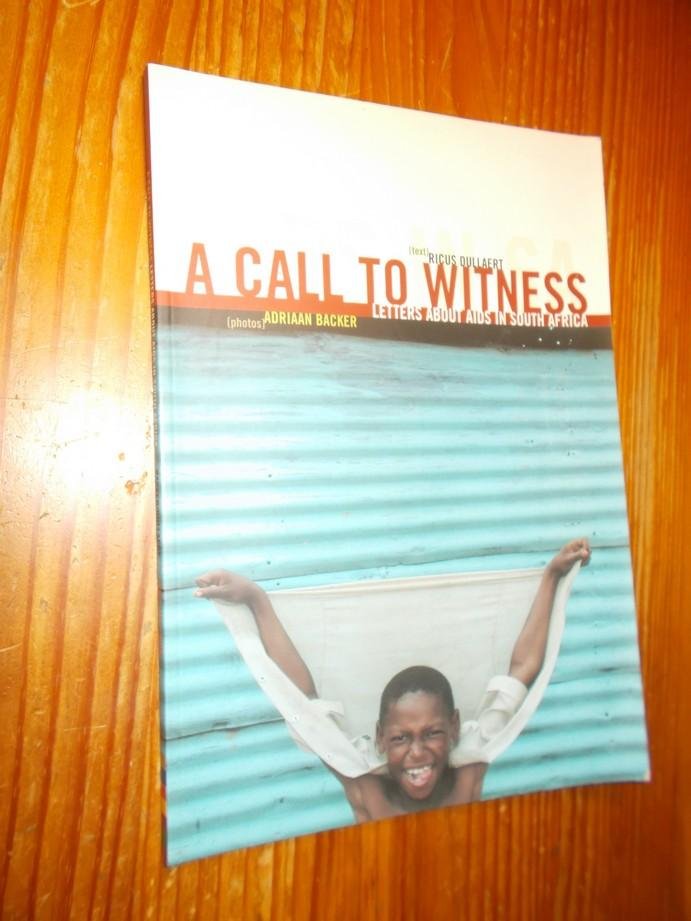 BACKER, ADRIAAN & DULLAERT, R., - A call to Witness. Letters about Aids in South Africa.
