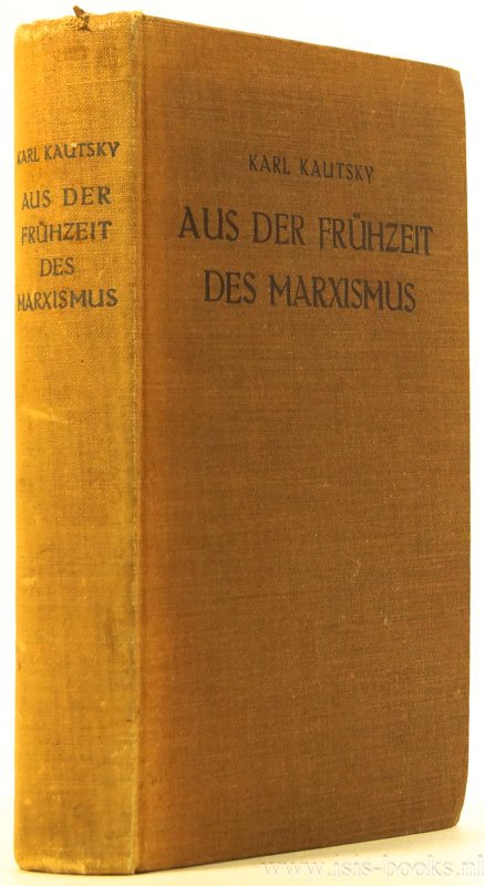 ENGELS, F., KAUTSKY, K. - Aus der Frühzeit des Marxismus. Engels Briefwechsel mit Kautsky. Herausgegeben und erläutert von K. Kautsky.