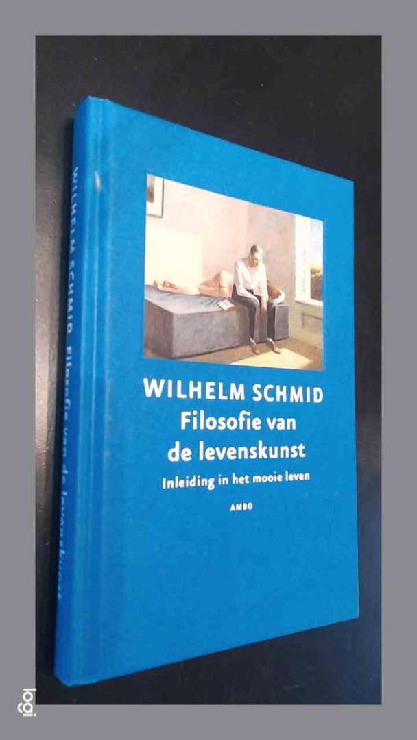 Schmid, Wilhelm - Filosofie van de levenskunst - Inleiding in het mooie leven