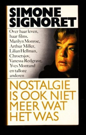 Signoret, Simone - Nostalgie is ook niet meer wat het was