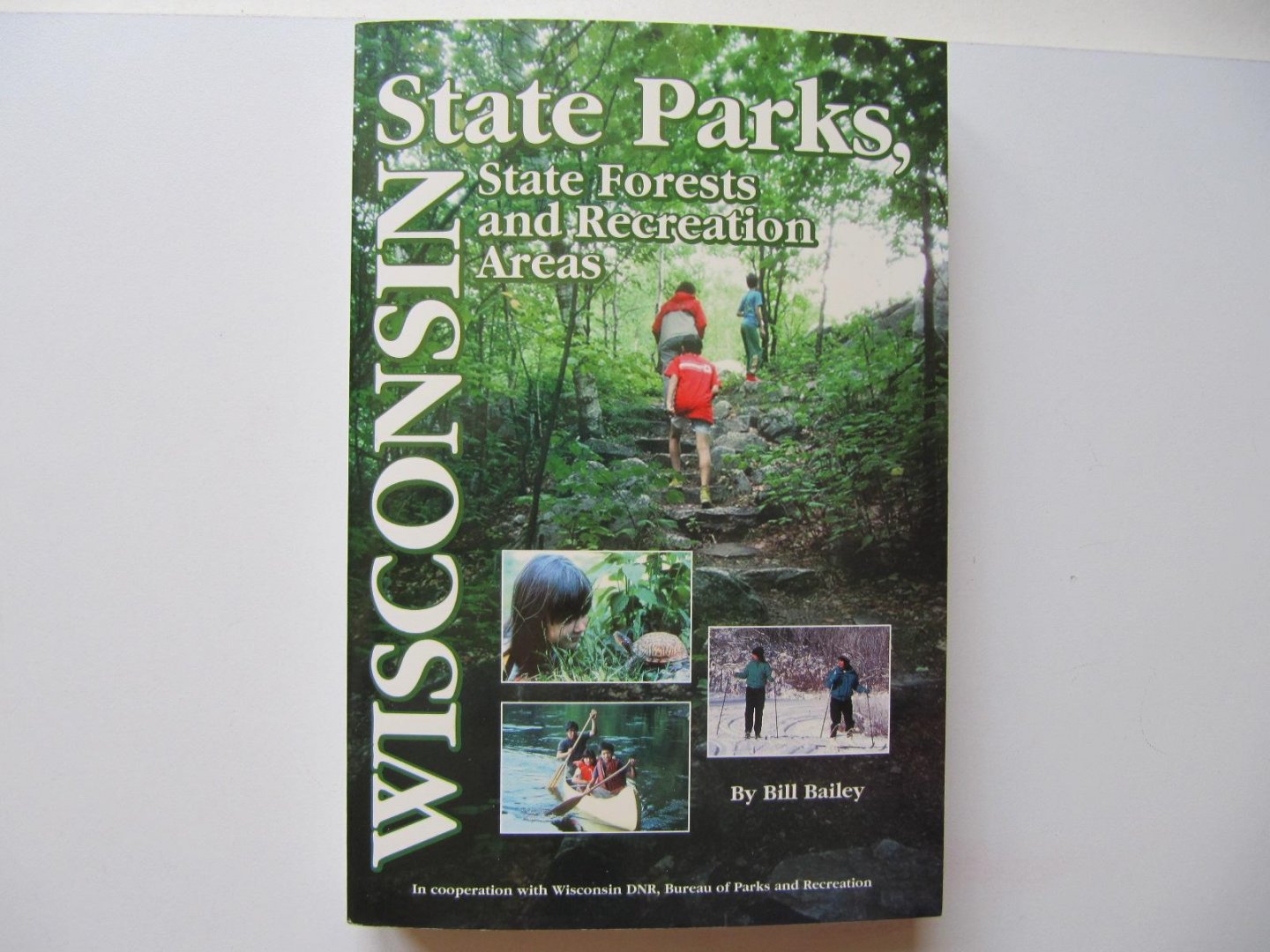 Bailey, Bill - Wisconsin State Parks / A Complete Recreation Guide