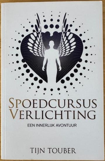 Touber, Tijn - SPOEDCURSUS VERLICHTING. Een innerlijk avontuur.