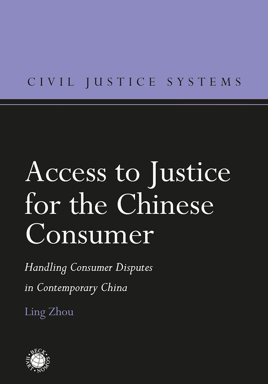 Zhou, Ling. - Access to justice for the Chinese consumer : handling consumer disputes in contemporary China.