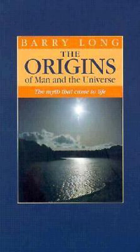 The Origins of Man and the Universe 