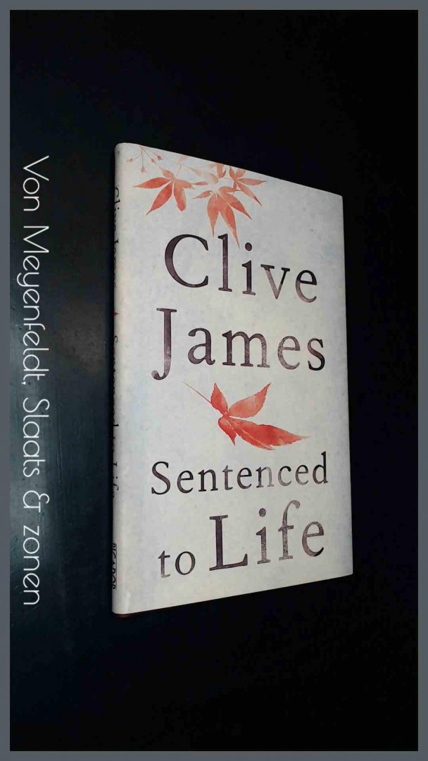 James, Clive - Sentenced to life - Poems 2011 - 2014