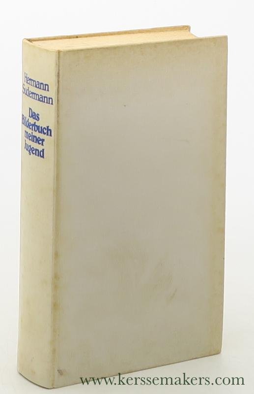 Sudermann, Hermann. - Das Bilderbuch meiner Jugend. Mit einem Nachwort von Ernst Osterkamp.
