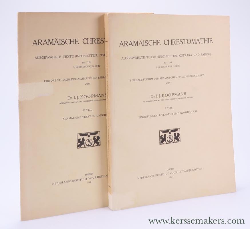 Koopmans, J. J. - Aramaische Chrestomathie. Ausgewählte Texte (Inschriften, Ostraka und Papyri) bis zum 3. Jahrhundert n. Chr. Für das Studium der Aramaischen Sprache gesammelt. [ 2 volumes ] 1. Einleitungen, Literatur und Kommentare. 2. Aramaische Texte in Ums...