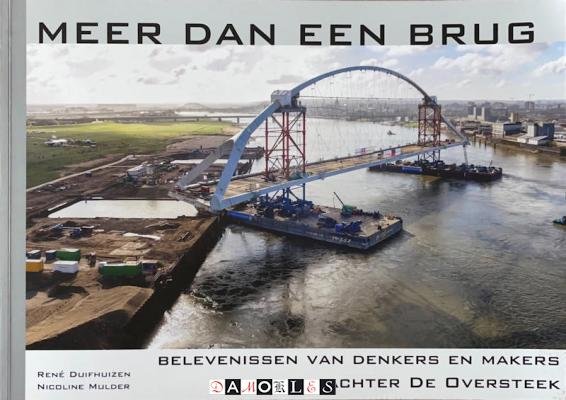 Renë Duifhuizen, Nicoline Mulder - Meer dan een brug. Belevenissen van denkers en makers achter de oversteek