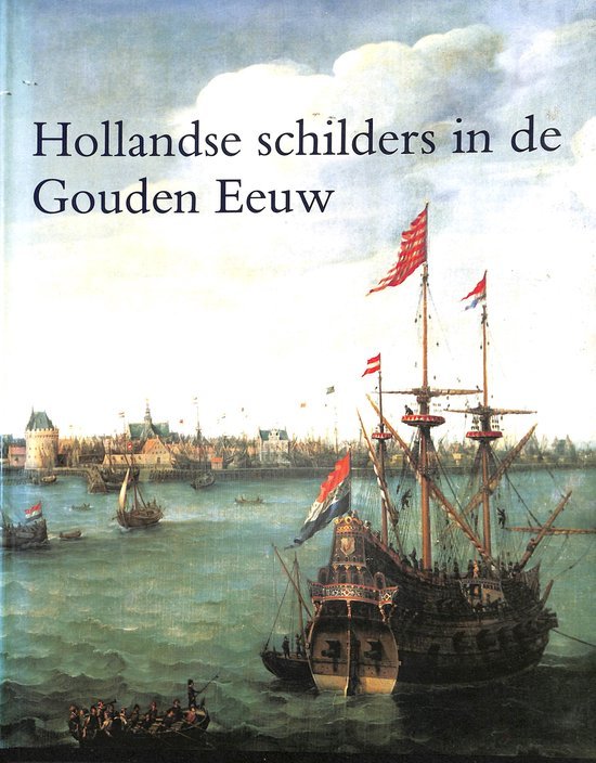 Haak - Hollandse schilders uit de gouden eeuw / druk 1