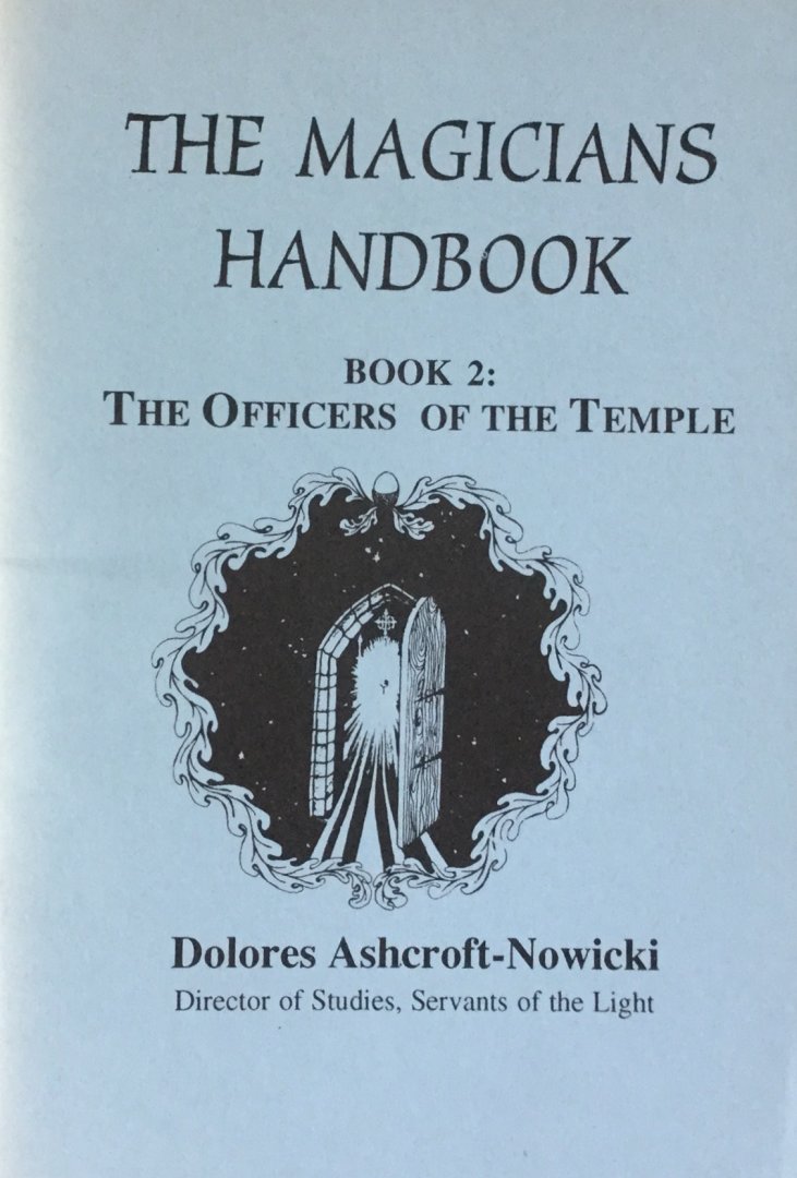 Ashcroft-Nowicki, Dolores - The Magicians Handbook, book 2: The officers of the temple