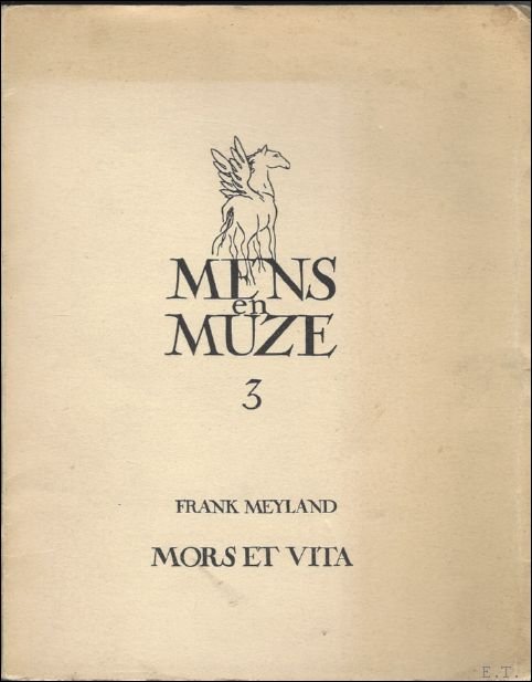 MEYLAND, FRANK. - MENS EN MUZE 3: MORS ET VITA.