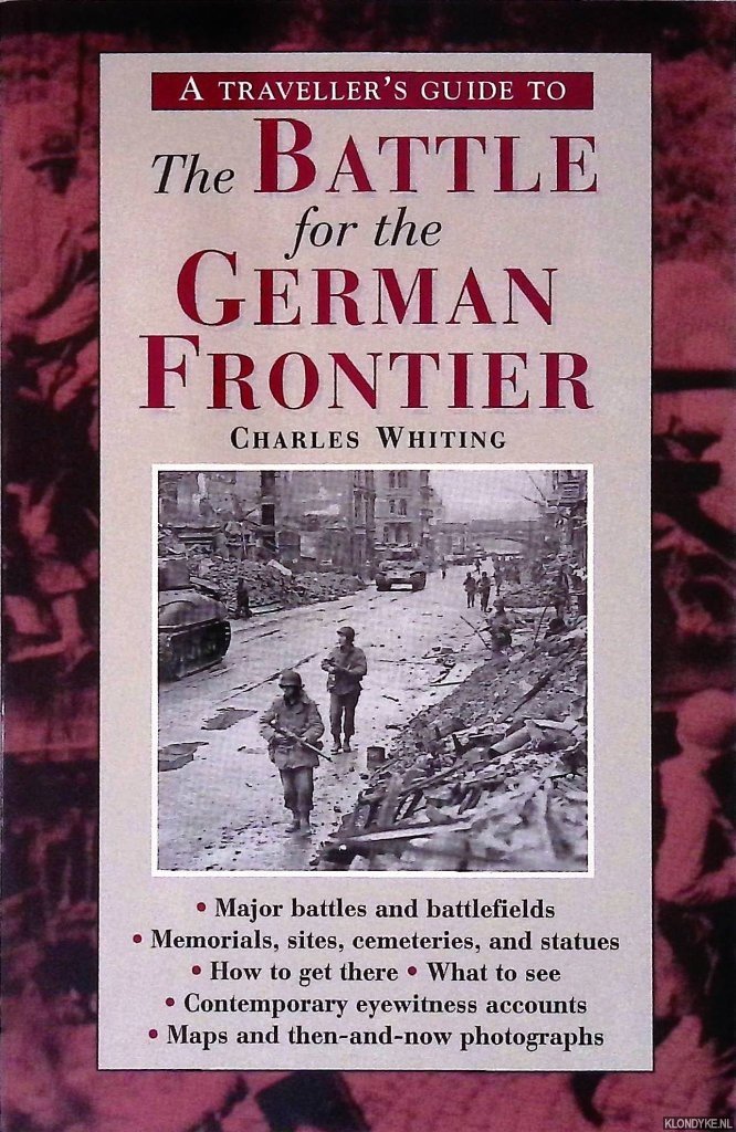 Whiting, Charles - A traveller's guide to The Battle for the German Frontier