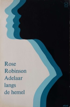 Rose Robinson [omslag: Dick Bruna] - Adelaar langs de hemel [Originele titel: Eagle in the air]