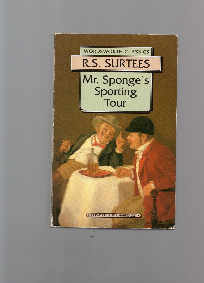 Surtees R.S. - Mr. Sponge's Sporting Tour.