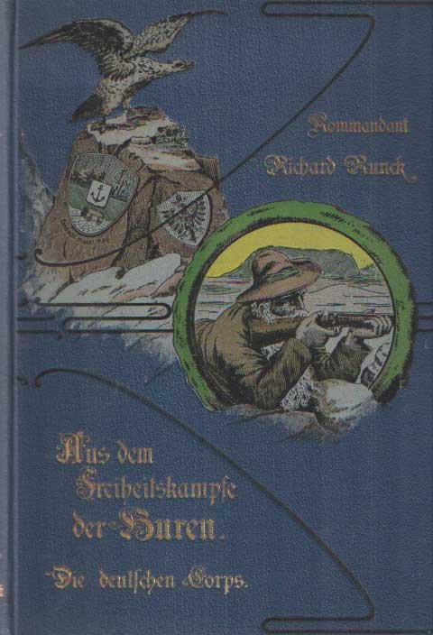 Runck, Richard - Aus dem Freiheitskampfe der Buren. Die deutschen Korps