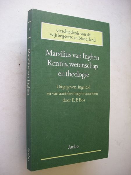 Inghen, Marsilius van / Bos, E.P., uitg.,inl.en aant. - Kennis, wetenschap en theologie