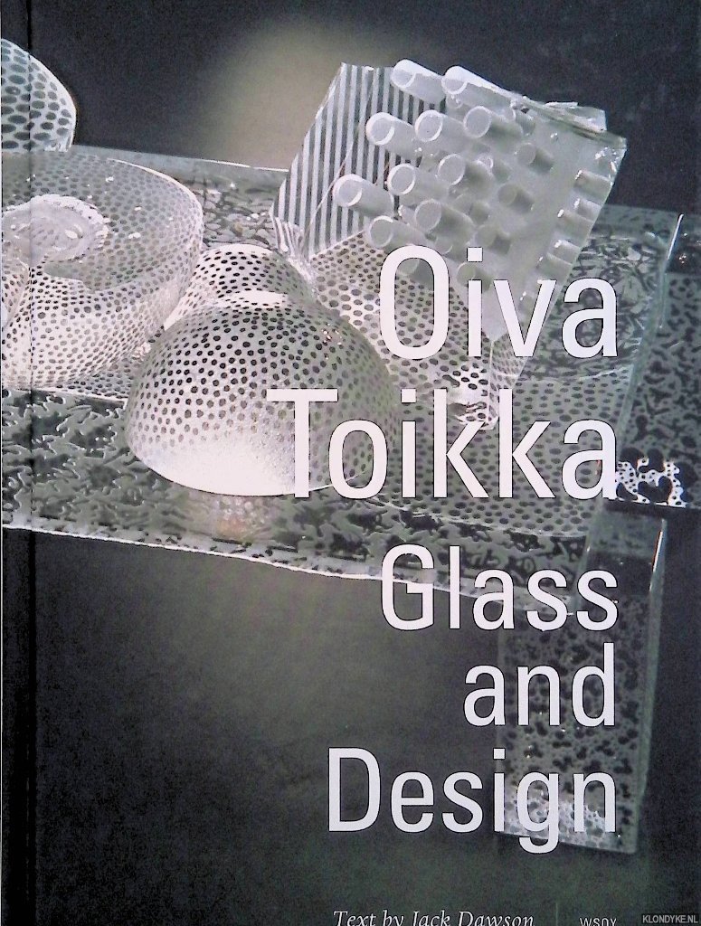 Dawson, Jack - Oiva Toikka: Glass and Design