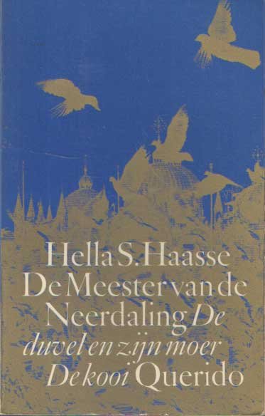 Haasse, Hella S. - De meester van de neerdaling. De duvel en zijn moer. De kooi