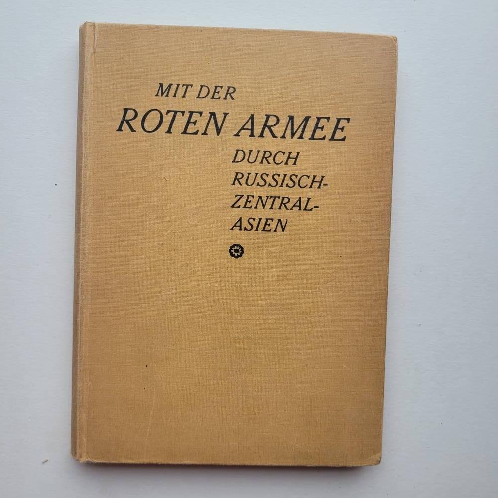 Kosteneberger, Rudolf - Mit der roten Armee utch Russische Zentraasien