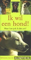 Hondenbescherming / De Telegraaf - Adviezen van de Hondenbescherming ; Ik wil een hond! Maar hoe pak ik dat aan?