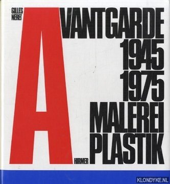 Néret, Gilles - Avantgarde 1945 1975. Malerei Plastik
