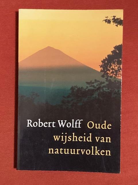 Wolff, R. - Oude wijsheid van natuurvolken