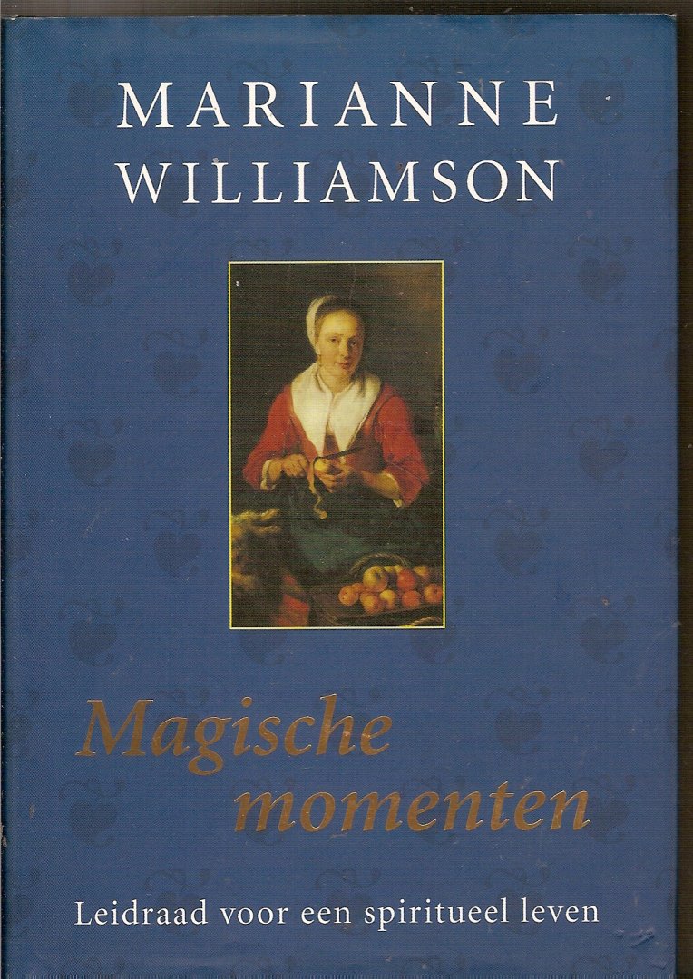 Williamson, Marianne - Magische momenten. Leidraad voor een spiritueel leven