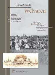 BARTH, ALLIE & FRANK DE KLERK & MIRJAM LOUISSE - Bevelands Welvaren, Een reis door Bevelandse archieven; verhalen en beelden van mensen en plaatsen op een voormalig eiland