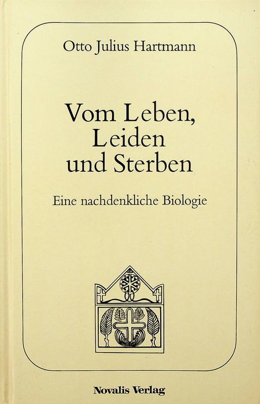 Hartmann, Otto Julius - Vom Leben, Leiden und Sterben. Eine nachdenkliche Biologie