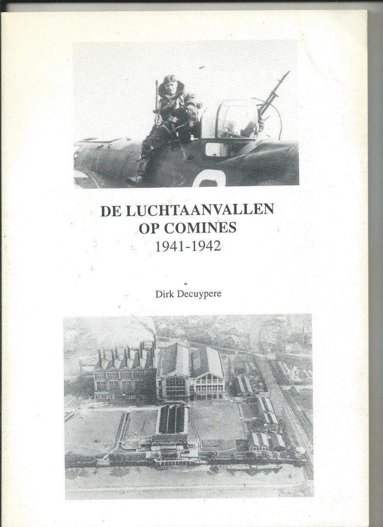 Decuypere, Dirk - De luchtaanvallen op Comines, 1941 - 1942