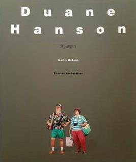 HANSON, DUANE  MARTIN H.BUSCH & THOMAS BUCHSTEINER (HRSG). - Duane Hanson: Skulpturen.