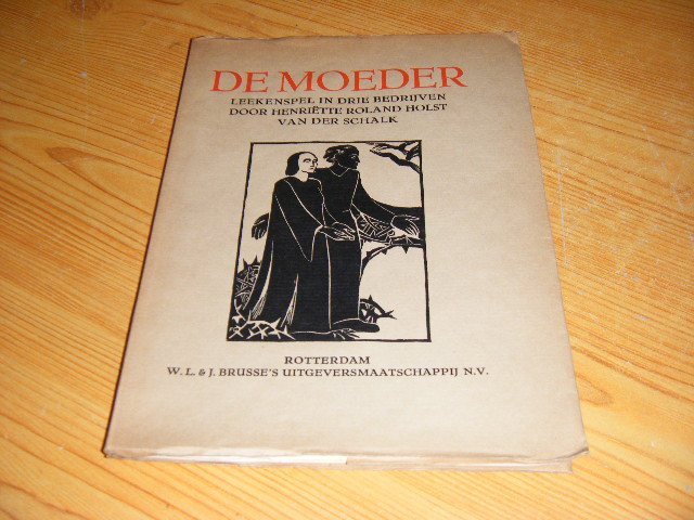 Roland Holst van der Schalk, Henriette - De moeder. Leekenspel in drie bedrijven