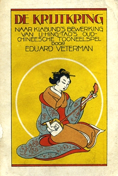 Eduard Veterman - De Krijt-Kring (Hoei-Lanki). Naar Klabund's bewerking van Li-Hing-Tao's oud-Chineesche tooneelspel