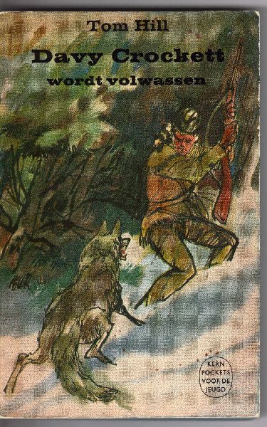 Hill, Tom - cover en illustraties Peter van Straaten - Davy Crockett wordt volwassen (Davy Crockett vokser op)