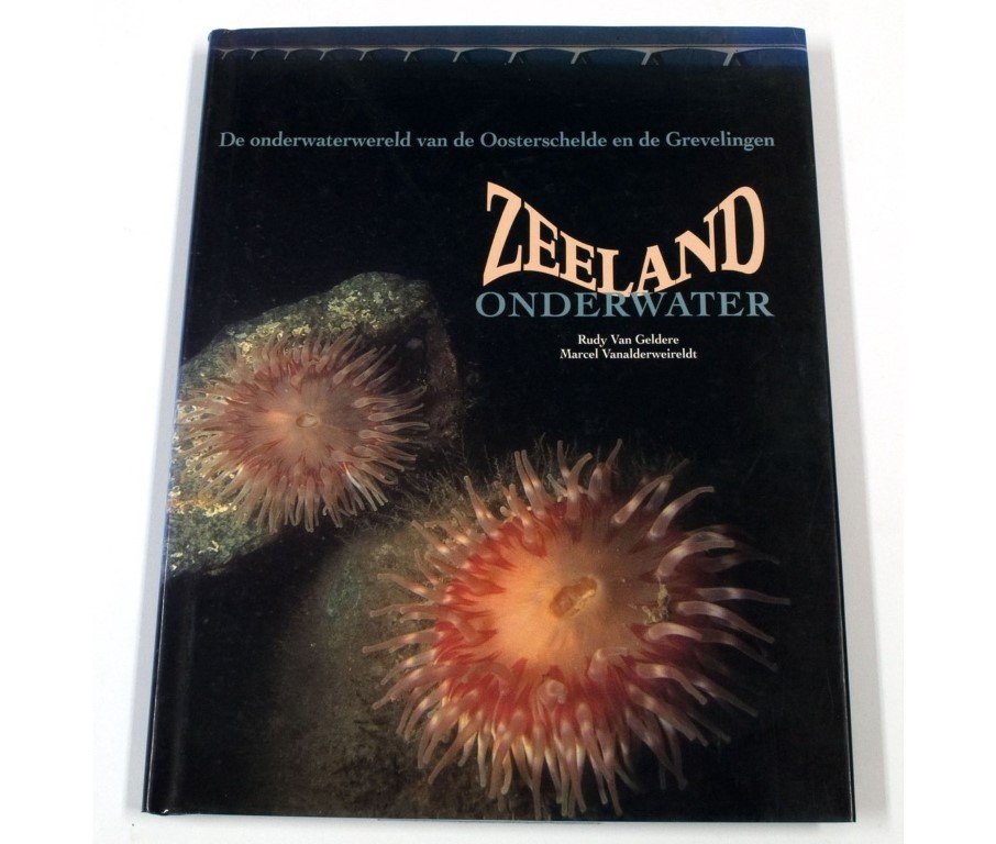 Geldere, R. van Rudy - Geldere, Rudy van en Marcel Vanalderweireldt - Zeeland Onder Water: De onderwaterwereld van De Oosterschelde en De Grevelingen
