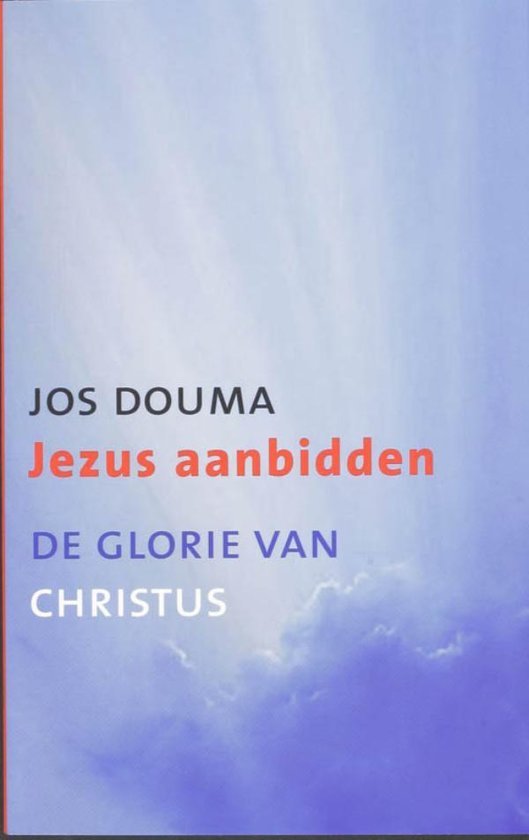 Douma, Jos - Jezus aanbidden / de glorie van Christus