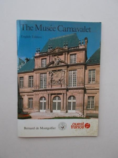 MONTGOLFIER, BERNARD DE, - The Musee Carnavalet. English edition.