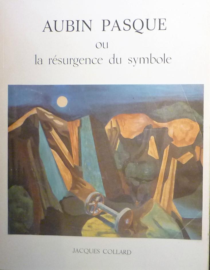 Collard, Jacques - Aubin Pasque ou la résurgence du symbole