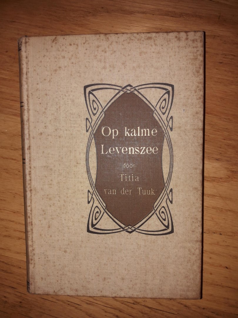 Tuuk, Titia van der - Op kalme Levenszee