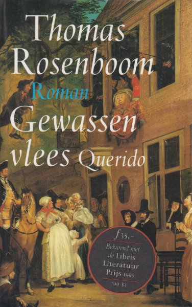 Rosenboom - Antonius Henricus (Doetinchem, 8 januari 1956), Thomas - Gewassen vlees - Rosenbooms prestatie is dat hij een eeuw doet herleven op een manier die het woord  -  Libris literatuurprijs 1995.