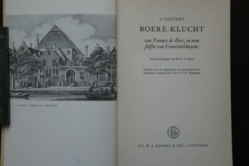 Coster, S.; Wijngaards, Dr. N.C.H. - Boere-Klucht van Teeuwis; " de Boer"  en " men Juffer van Grevelinckhuysen"